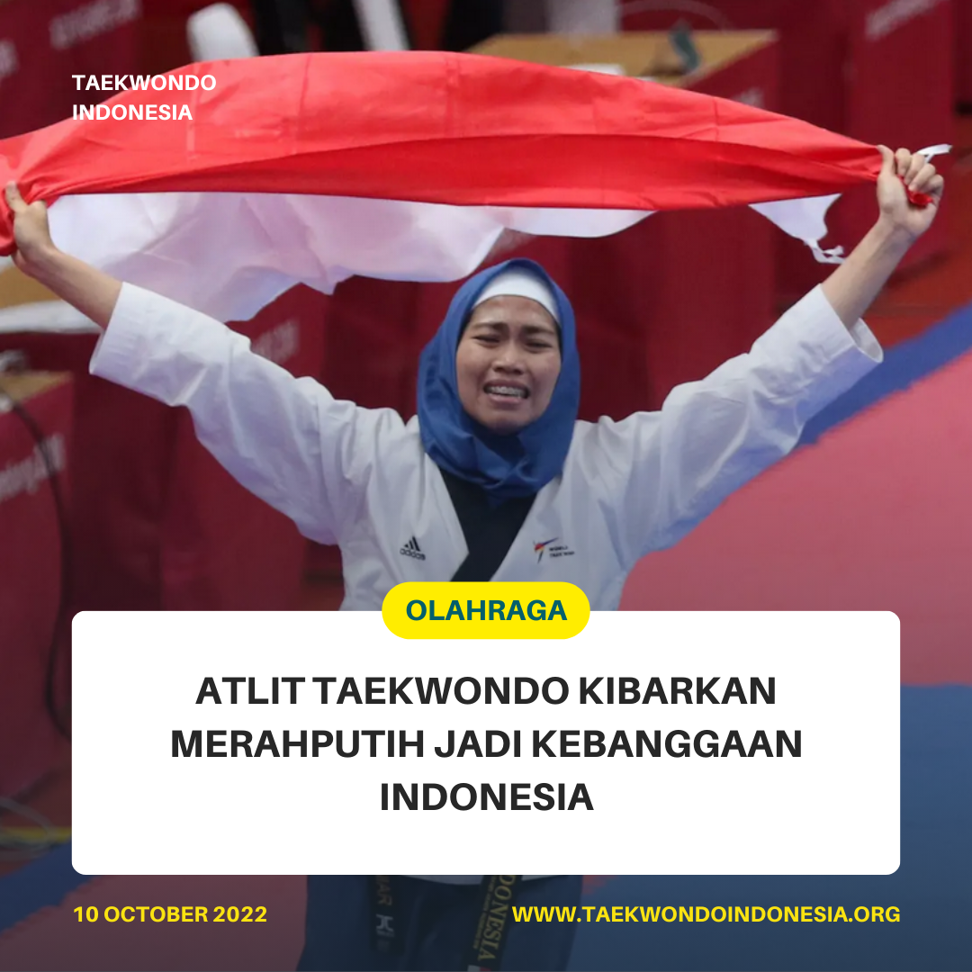 ATLIT TAEKWONDO KIBARKAN MERAH PUTIH JADI KEBANGGAAN INDONESIA  Taekwondo Indonesia Dojang maestroe djogja 