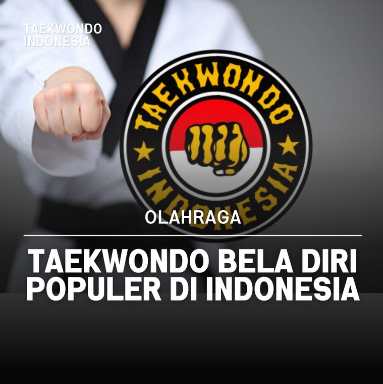 Taekwondo bela diri populer di Indonesia Taekwondo Indonesia Dojang maestroe djogja 